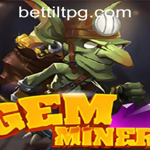 Explore the Thrilling World of GemMiner and Bettilt