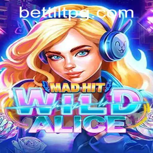 MadHitWildAlice: A Deep Dive Into the Enchanting World of Bettilt Gaming